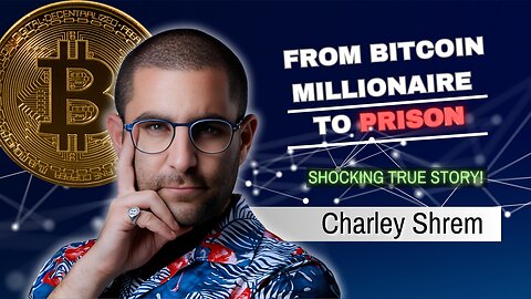 Bitcoin Pioneer Charlie Shrem's Unbelievable Journey: From Millionaire to Prisoner and Back!