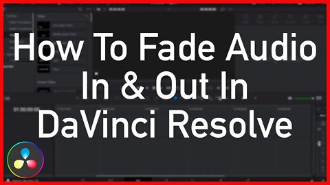 How To Fade Audio In & Out In DaVinci Resolve - Tutorial