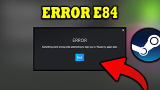 How To Fix Steam Error Code E84