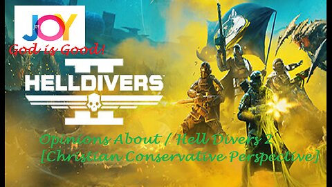 Opinions About Hell Divers 2 [Christian Conservative Perspective]
