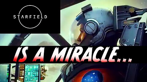 STARFIELD IS A MIRACLE