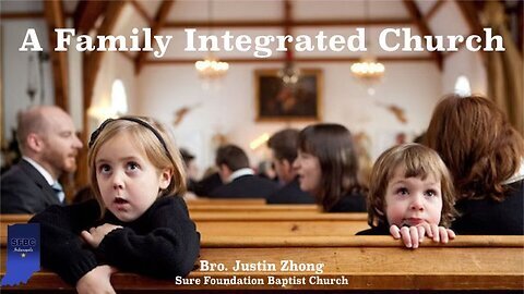 A Family Integrated Church | Brother Justin Zhong