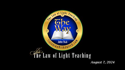 The Way 08.07.24: The Law of Light Study/Holy Communion/Quantum Reflections