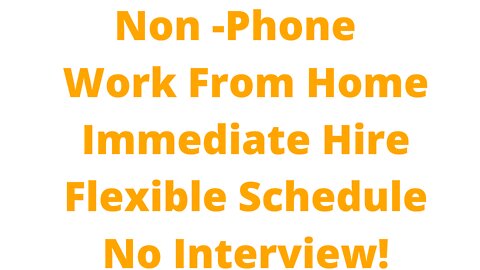 Non Phone Work from Home Job with Immediate Hire