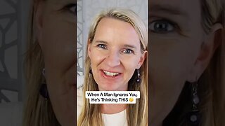 When A Man Ignores You, HERE’S What He’s Thinking