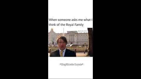 What do you think of the Royal Family?