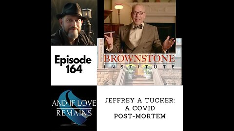 Episode 164 - Jeffrey A. Tucker: A COVID Post-Mortem
