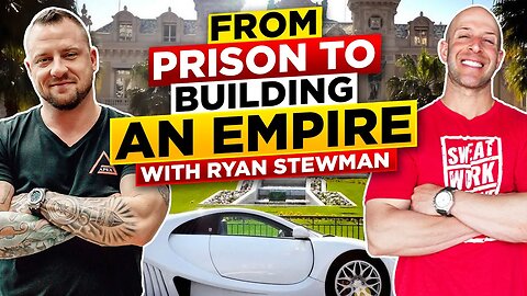 From Prison To Building An Empire With Ryan Stewman