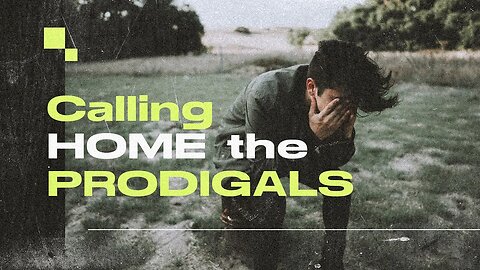 Calling Home the Prodigals | Marc DuPont | Message Only