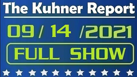 The Kuhner Report 09/14/2021 [FULL SHOW] Will the California Recall Be On the Up and Up?