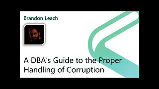 2021 Data.SQL.Saturday.LA presents: A Guide to the Proper Handling of Corruption