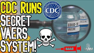 COVERUP: CDC RUNS SECRET VAERS SYSTEM! - MASS VACCINE DEATHS & INJURIES HIDDEN FROM PUBLIC!