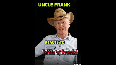 UNCLE FRANK REACTS TO BRIDES OF DRACULA movie