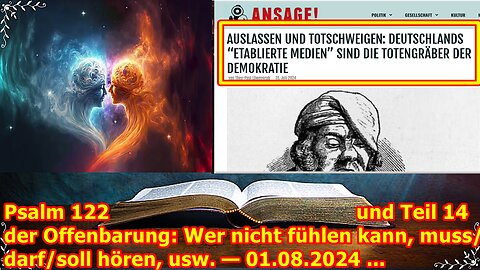 Psalm 122 und Teil 14 der Offenbarung: Wer nicht fühlen kann, muss/darf/soll hören, usw. — 01.08.24