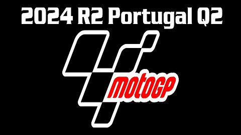 MotoGP 2024 Round 2 Portugal Q2