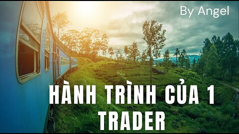 Hành trình của 1 trader