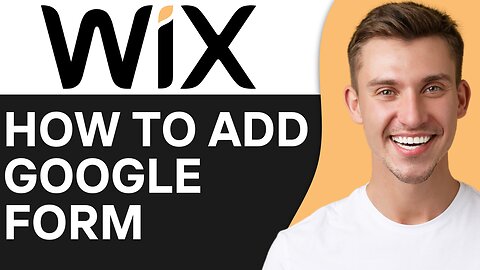 HOW TO ADD GOOGLE FORM TO WIX WEBSITE