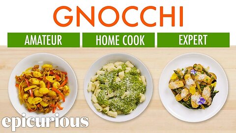 4 Levels of Gnocchi: Amateur to Food Scientist | Epicurious