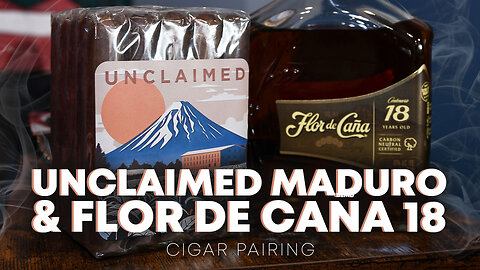 Unclaimed Maduro & Flor de Cana 18 Year Rum | Cigar Pairing