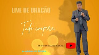 Tudo coopera - 7 - Pr. Adelson de Oliveira-M.C.R