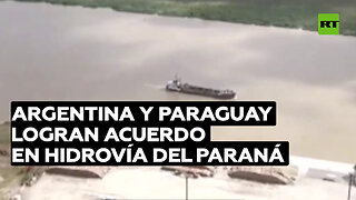 Argentina y Paraguay logran acuerdo preliminar por el cobro de peajes en la hidrovía del Paraná