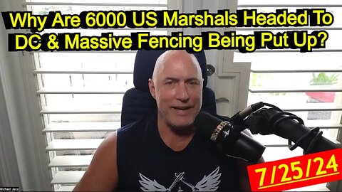 Michael Jako: Why Are 6000 US Marshals Headed To DC & Massive Fencing Being Put Up?