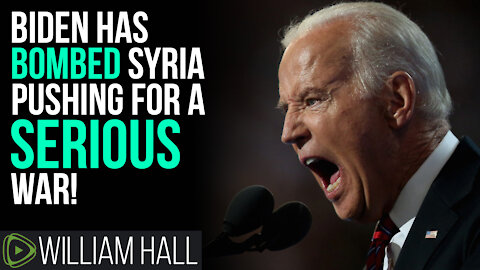 Biden Has BOMBED Syria, He Is Pushing For A SERIOUS War