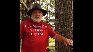 How Many Days Can I Ride? Day 124