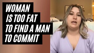 Modern Woman Is Too Fat To Find Love. Being Fat On Dating Apps And Can't Find A Good Man To Commit.