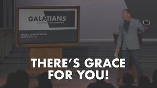 Galatians #2 - There's Grace For You!