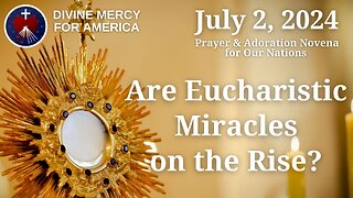 Kevin McCarthy JD, STL - Are Eucharistic Miracles on the Rise? July 2, 2024