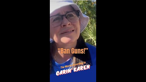 Carin' Karen on "Banning Guns"