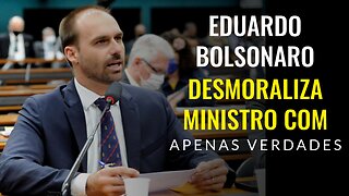 EDUARDO BOLSONARO DESMORALIZA MINISTRO COM APENAS VERDADES.