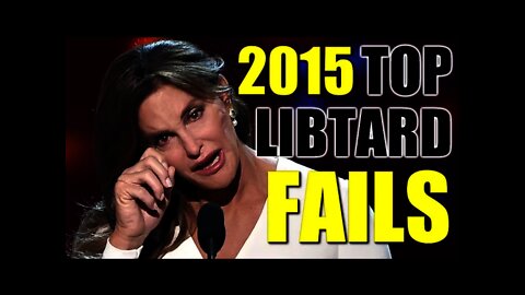 Top 5 Libtard Fails of 2015