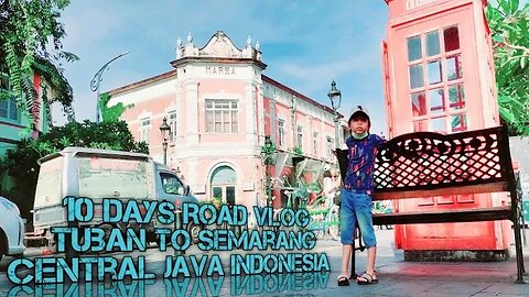 10 Days Road Vlog From East to Central Java Indonesia #cityroadvlog #razimaruyama #tuban #semarang
