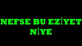 #menkıbe EN GÜZEL MENKIBELERDEN BİR BÖLÜM / "NEFSE BU EZİYET NİYE?"