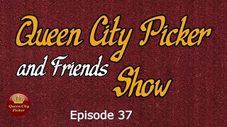 Queen City Picker and Friends Show! Ep 37