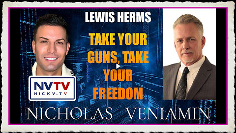 Lewis Herms Discusses Take Your Guns, Take Your Freedom with Nicholas Veniamin