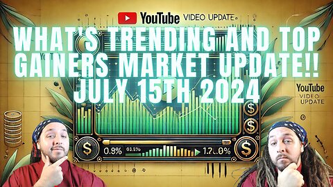 What's Trending And Top Gainers Market update!! July 15th 2024