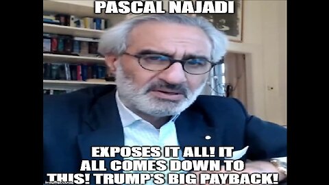 Pascal Najadi: Exposes it ALL! It All Comes Down to This! Trump's BIG Payback!!!