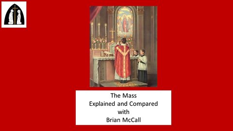 The Mass Explained and Compared Part 7