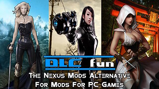 The DLC Fun Website - Possibly The Woke Nexus Mods Competitor and Alternative to Nexus Mods!