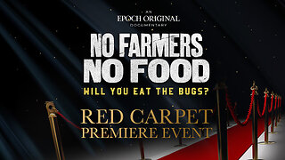 EPOCH TV | Red Carpet Premiere—No Farmers No Food: Will You Eat the Bugs ?