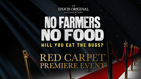 EPOCH TV | Red Carpet Premiere—No Farmers No Food: Will You Eat the Bugs ?