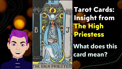 Receive guidance from Tarot Card; The High Priestess in the Major Arcana and understand its symbols.