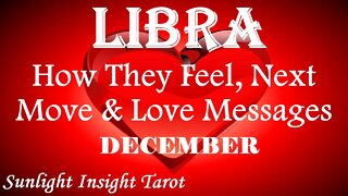 LIBRA | They Know They Ruined A Good Thing & Want To Make It Right! | December 2022 How They Feel