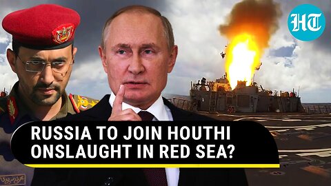 Russia’s Crimea Revenge Plan? Putin Urged To Join Hands With Houthis To Strike UK Warship In Red Sea