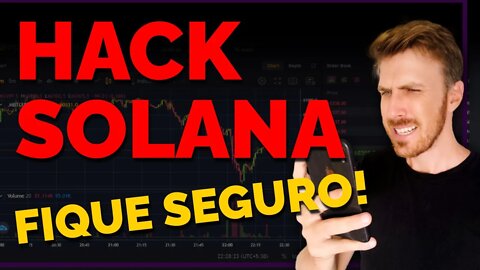 HACK SOLANA! NÃO ECONOMIZE EM SEGURANÇA!