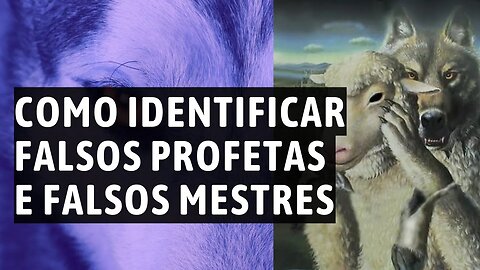 5 Testes Bíblicos Para Identificar Falsos Profetas e falsos mestres - Leandro Quadros