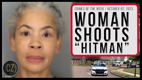 Crimes Of The Week: Oct 2, 2023 | Woman Shoots “Hitman” & MORE Crime News